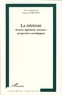 Vincent Porteret - La Défense - Acteurs, légitimité, missions : perspectives sociologiques.