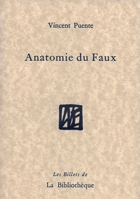 Vincent Puente - Anatomie du Faux.