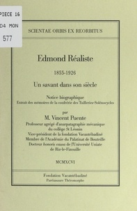 Vincent Puente et  Fondation Vacantébadiné - Edmond Réaliste (1855-1926) : un savant dans son siècle - Notice biographique.