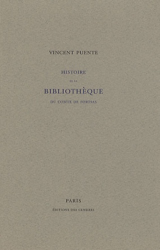 Vincent Puente - Histoire de la bibliothèque du comte de Fortsas.
