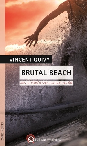 Vincent Quivy - Brutal Beach - Avis de tempête sur Toulon et la côte.