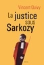 Vincent Quivy - La justice sous Sarkozy.