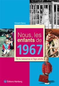eBooks téléchargement gratuit Nous, les enfants de 1967  - De la naissance à l'âge adulte (French Edition) par Vincent Quivy 9783831325672 MOBI