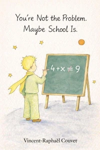 You're Not The Problem. Maybe School Is.