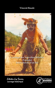 Téléchargez l'ebook au format pdf gratuit L'Archipel des Nouvelles-Hébrides (Vanuatu)  - A la recherche d'un roi par Vincent Raude PDF FB2 iBook (French Edition) 9791038807242