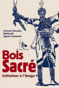 Vincent Ravalec et  Mallendi - Bois Sacré - Initiation à l'iboga.