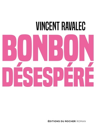 Vincent Ravalec - Bonbon désespéré.