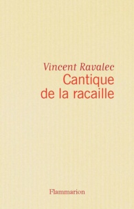 Vincent Ravalec - Cantique de la racaille.