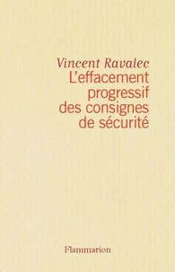 L'effacement progressif des consignes de sécurité.