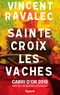 Vincent Ravalec - Sainte-Croix les Vaches - Le seigneur des Causses.