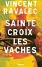 Vincent Ravalec - Sainte-Croix-les-Vaches Tome 1 : Le seigneur des Causses.