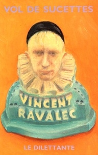 Vincent Ravalec - Vol de sucettes.