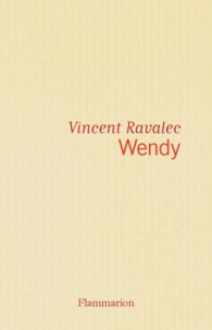 Vincent Ravalec - Wendy - Biographie d'une sainte.