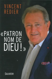 "Patron, nom de Dieu !"