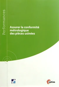 Assurer la conformité métrologique des pièces usinées