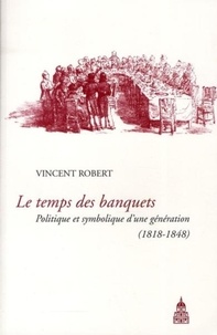 Alixetmika.fr Le temps des banquets - Politique et symbolique d'une génération (1818-1848) Image