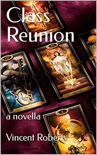  Vincent Roberts - Class Reunion: a novella.