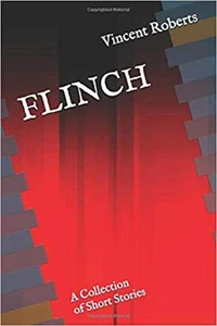 Flinch: A Collection of Short Stories