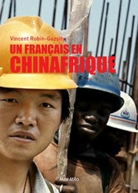 Vincent Robin-Gazsity - Un français en Chinafrique.
