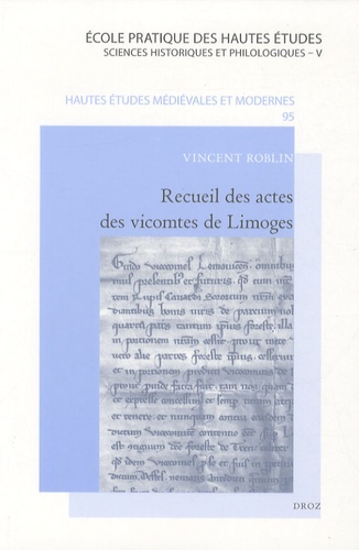 Vincent Roblin - Recueil des actes des vicomtes de Limoges - Xe-XIVe siècle.