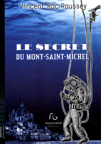 Vincent Roc Roussey - Le secret du Mont-Saint-Michel.