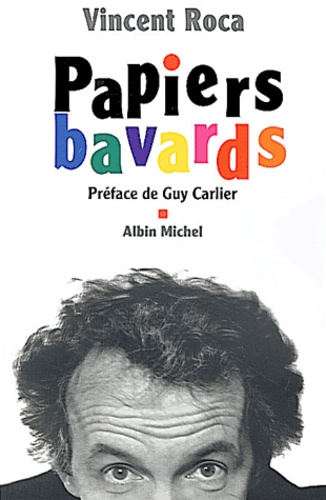 Vincent Roca - Papiers Bavards.