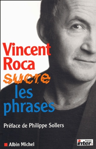 Vincent Roca - Vincent Roca sucre les phrases.