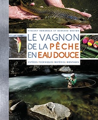 Le Vagnon de la pêche en eau douce - Espèces, techniques, matériel, montages.pdf