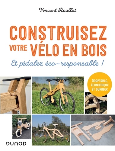 Construisez votre vélo en bois. Et pédalez éco-responsable !