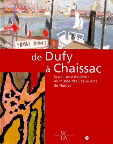 Vincent Rousseau - De Dufy A Chaissac. La Peinture Moderne Au Musee Des Beaux-Arts De Nantes, Avec Cd-Rom.
