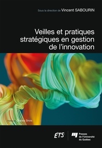 Vincent Sabourin - Veilles et pratiques stratégiques en gestion de l'innovation.