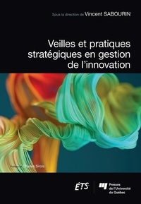 Vincent Sabourin - Veilles et pratiques stratégiques en gestion de l’innovation.