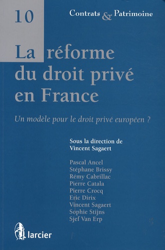 Vincent Sagaert - La réforme du droit privé en France - Un modèle pour le droit privé européen ?.