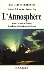 Vincent Schaefer et John A. Day - Atmosphère - Guide d'interprétation des phénomènes atmosphériques.