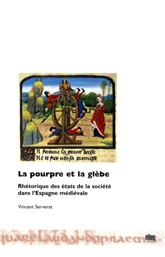 La pourpre et la glèbe. Rhétorique des états de la société dans l'Espagne médiévale