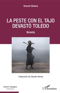 Vincent Silveira - La peste con el Tajo devastó Toledo.
