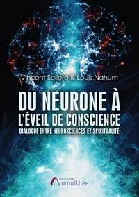 Vincent Sollero et Louis Nahum - Du neurone à l'éveil de conscience.