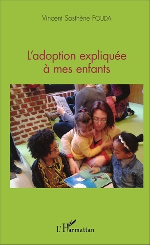 Vincent-Sosthène Fouda - L'adoption expliquée à mes enfants.