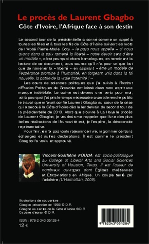 Le procès de Laurent Gbagbo. Côte d'Ivoire, l'Afrique face à son destin