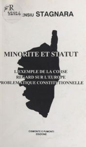 Vincent Stagnara - Minorité et statut : L'Exemple de la Corse, regard sur l'Europe, problématique constitutionnelle.