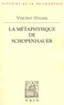 Vincent Stanek - La métaphysique de Schopenhauer.