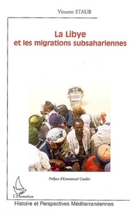 Vincent Staub - La Libye et les migrations subsahariennes.