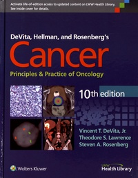 Vincent T. DeVita et Theodore S. Lawrence - DeVita, Hellman, and Rosenberg's Cancer - Principles & Practice of Oncology.