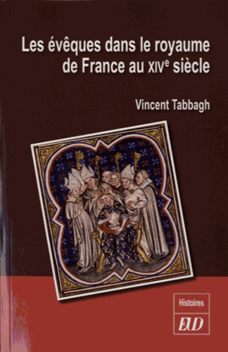 Vincent Tabbagh - Les évêques dans le royaume de France au XIVe siècle.
