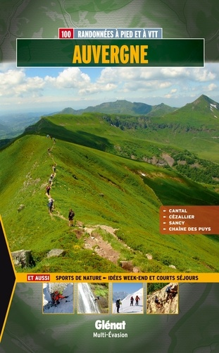 Auvergne. 100 randonnées à pied et à VTT