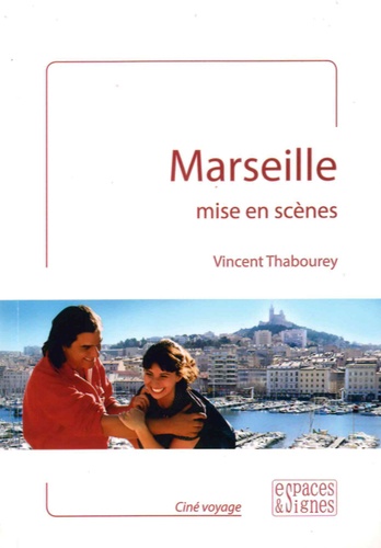 Vincent Thabourey - Marseille mise en scènes.