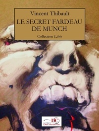Vincent Thibault et  Les Éditions De Courberon - Le secret fardeau de Munch - Les mémoires de Jehan le Poivreclair.