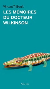 Les mémoires du docteur Wilkinson