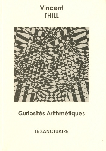 Vincent Thill - Curiosités arithmétiques.