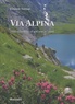 Vincent Tornay - Via Alpina - 2500 kilomètres d'une mer à l'autre.